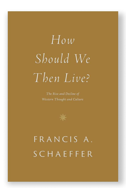 How Should We Then Live?: The Rise and Decline of Western Thought and Culture
