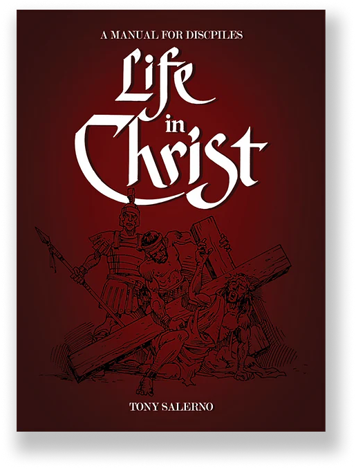 Life In Christ: A Manual for Disciples